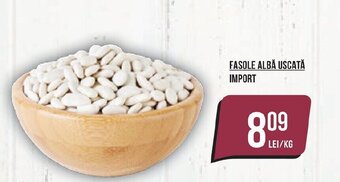 FASOLE ALBĂ USCATĂ IMPORT