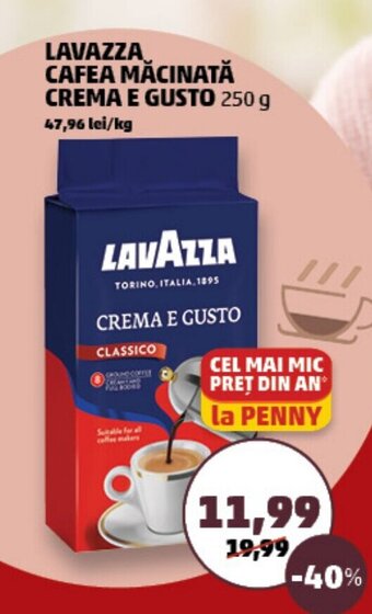 Penny LAVAZZA CAFEA MĂCINATĂ CREMA E GUSTO 250 g Ofertă