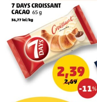 Penny 7 DAYS CROISSANT CACAO 65 g 36,77 lei/kg Ofertă