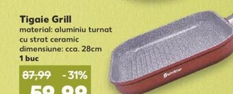 Kaufland Tigaie Grill Ofertă