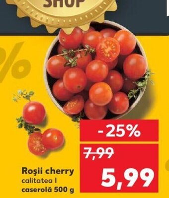 Kaufland Roşii cherry calitatea l caserolă 500 g Ofertă
