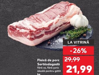 Kaufland Fleică de porc Sertésdagadó fără os, fără şoric ideală pentru gătit Ofertă