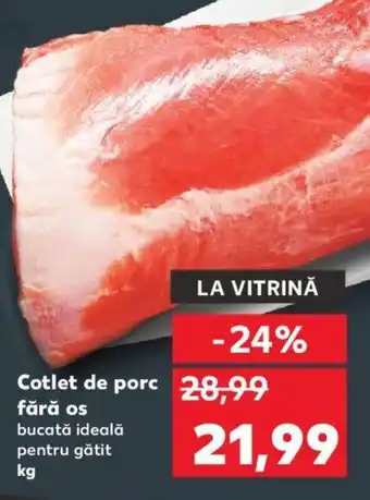 Kaufland Cotlet de porc fără os bucată ideală pentru gătit kg Ofertă