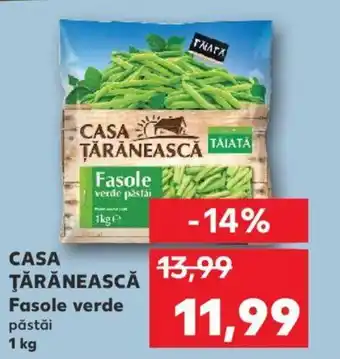 Kaufland CASA TĂRĂNEASCĂ Fasole verde păstăi 1 kg Ofertă