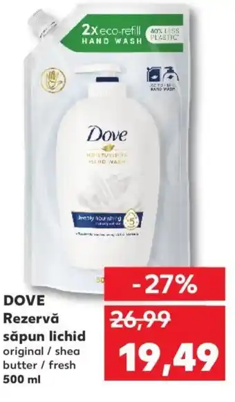 Kaufland DOVE Rezervă săpun lichid original / shea butter/ fresh 500 ml Ofertă