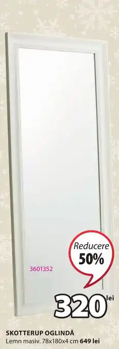 JYSK SKOTTERUP OGLINDĂ Ofertă