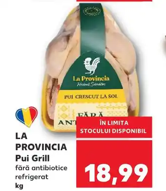 Kaufland LA PROVINCIA Pui Grill fără antibiotice refrigerat Ofertă