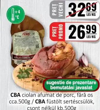 CBA CBA ciolan afumat de porc, fără os cca.500g / CBA füstölt sertéscsülök, csont nélkül kb.500g Ofertă