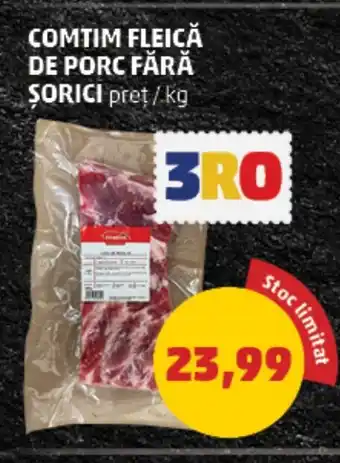 Penny COMTIM FLEICĂ DE PORC FĂRĂ ȘORICI Ofertă