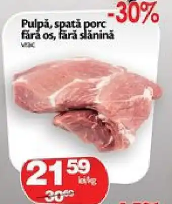Unicarm Pulpă, spată porc fărá os, fără slănină Ofertă