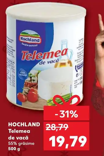 Kaufland HOCHLAND Telemea de vacă Ofertă