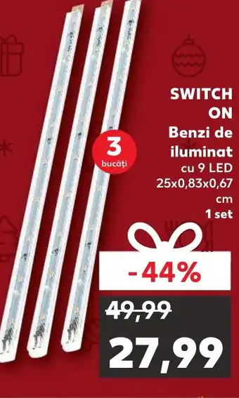 Kaufland SWITCH ON Benzi de iluminat Ofertă