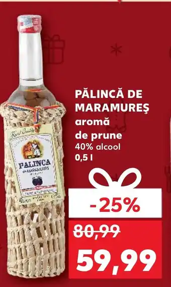 Kaufland PĂLINCĂ DE MARAMUREŞ aromă de prune Ofertă