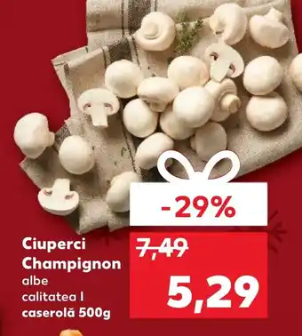 Kaufland Ciuperci Champignon Ofertă