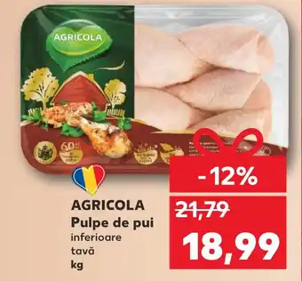 Kaufland AGRICOLA Pulpe de pui inferioare Ofertă