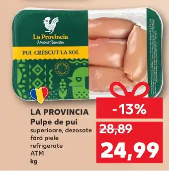 Kaufland LA PROVINCIA Pulpe de pui Ofertă