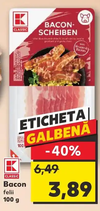 Kaufland Bacon felii 100 g Ofertă