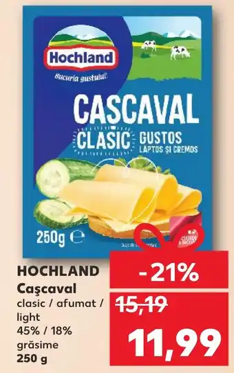 Kaufland HOCHLAND Caşcaval Ofertă