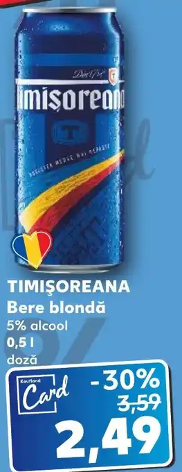 Kaufland TIMIŞOREANA Bere blondă 5% alcool 0,5 1 Ofertă