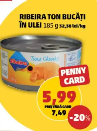 Penny RIBEIRA TON BUCĂȚI ÎN ULEI 185 g 32,38 lei/kg Ofertă