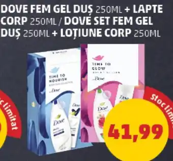 Penny DOVE FEM GEL DUŞ 250ML + LAPTE CORP 250ML / DOVÉ SET FEM GEL DUŞ 250ML + LOȚIUNE CORP 250ML Ofertă
