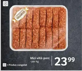 Selgros Mici vită-porc Ofertă