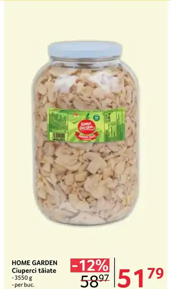 Selgros HOME GARDEN Ciuperci tăiate Ofertă