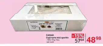 Selgros CAESAR Cupe tarte mici aperitiv - 160 x 10 g / buc. -per cutie Ofertă
