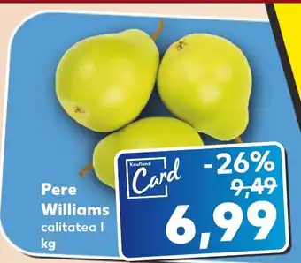 Kaufland Pere Williams calitatea l kg Ofertă