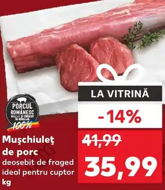 Kaufland Muşchiuleţ de porc deosebit de fraged ideal pentru cuptor Ofertă