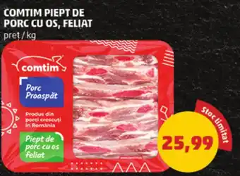 Penny COMTIM PIEPT DE PORC CU OS, FELIAT Ofertă