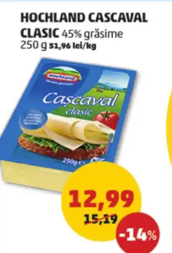Penny HOCHLAND CASCAVAL CLASIC Ofertă
