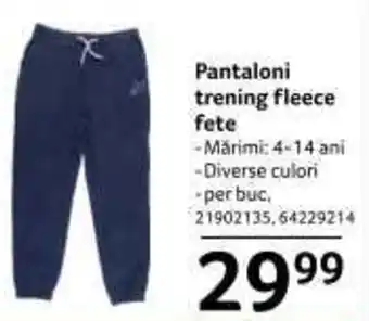 Selgros Pantaloni trening fleece fete Ofertă