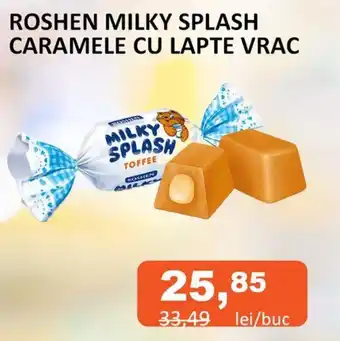 Unicarm ROSHEN MILKY SPLASH CARAMELE CU LAPTE VRAC Ofertă