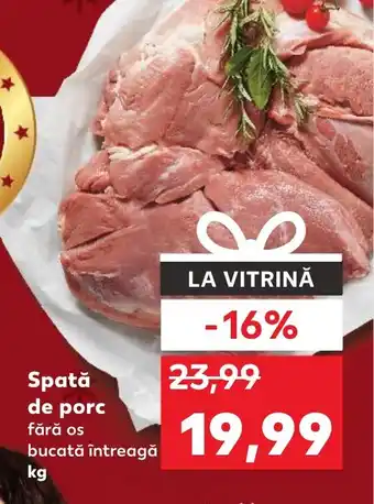 Kaufland Spată de porc fără os bucată întreagă Ofertă