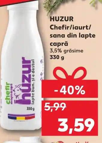 Kaufland HUZUR Chefir/iaurt/ sana din lapte capră Ofertă