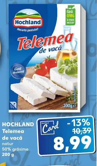 Kaufland HOCHLAND Telemea de vacă Ofertă