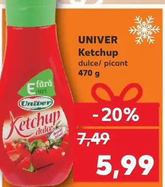 Kaufland UNIVER Ketchup dulce/ picant Ofertă
