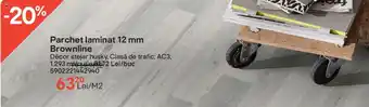 Brico Depôt Parchet laminat 12 mm Brownline Ofertă