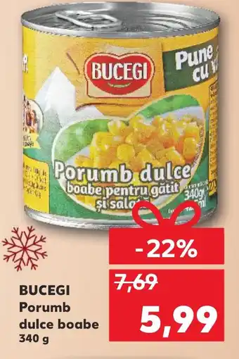 Kaufland BUCEGI Porumb dulce boabe 340 g Ofertă