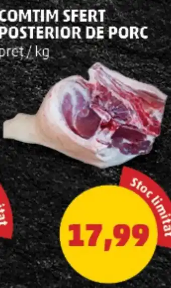 Penny COMTIM SFERT POSTERIOR DE PORC Ofertă