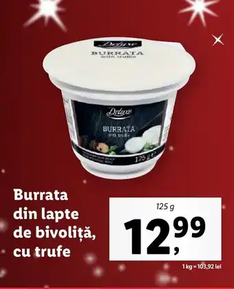 Lidl Burrata din lapte de bivoliță, cu trufe Ofertă