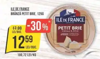Mega Image ILE DE FRANCE BRÂNZĂ PETIT BRIE, 125G Ofertă