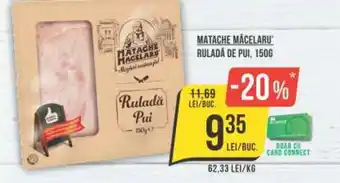 Mega Image MATACHE MĂCELARU RULADĂ DE PUI, 150G Ofertă