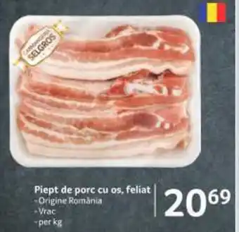 Selgros Piept de porc cu os, feliat Ofertă