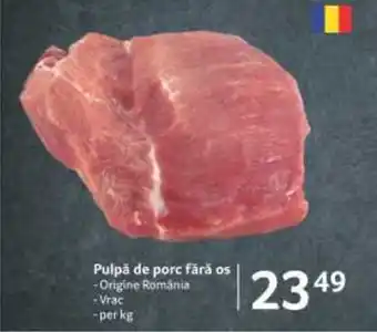 Selgros Pulpă de porc fără os Ofertă