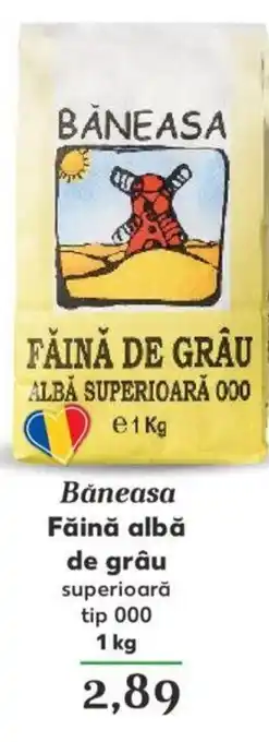 Kaufland Băneasa Făină albă de grâu superioară tip 000 1 kg Ofertă