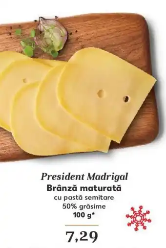 Kaufland President Madrigal Brânză maturată Ofertă