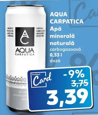 Kaufland AQUA CARPATICA Apă minerală naturală Ofertă