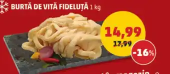 Penny BURTĂ DE VITĂ FIDELUȚĂ 1 kg Ofertă